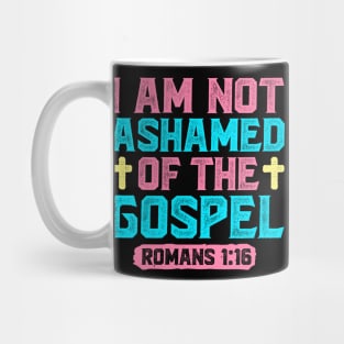 I Am Not Ashamed Of The Gospel - Romans 1:16 Mug